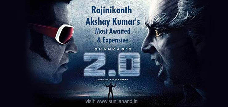 Rajinikanth & Akshay Kumar most expensive movie robot 2.0